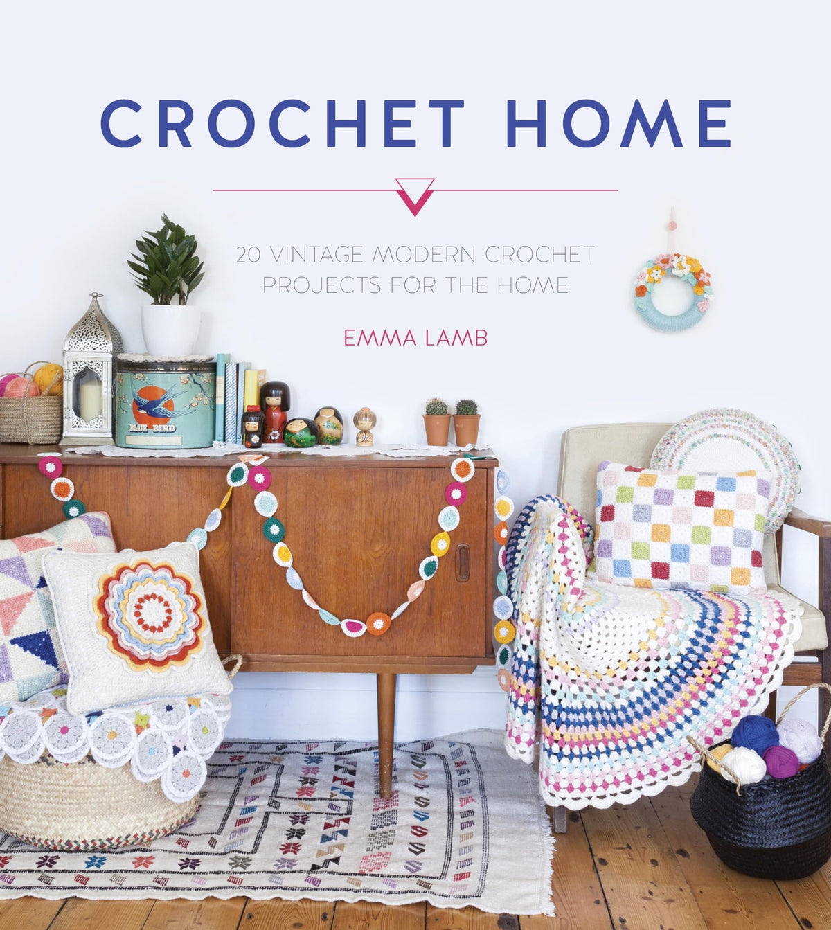 Crochet Home 20 Vintage Modern Crochet Projects for the Home
