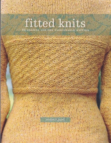 Fitted Knits 25 Projects for the Fashionable Knitter