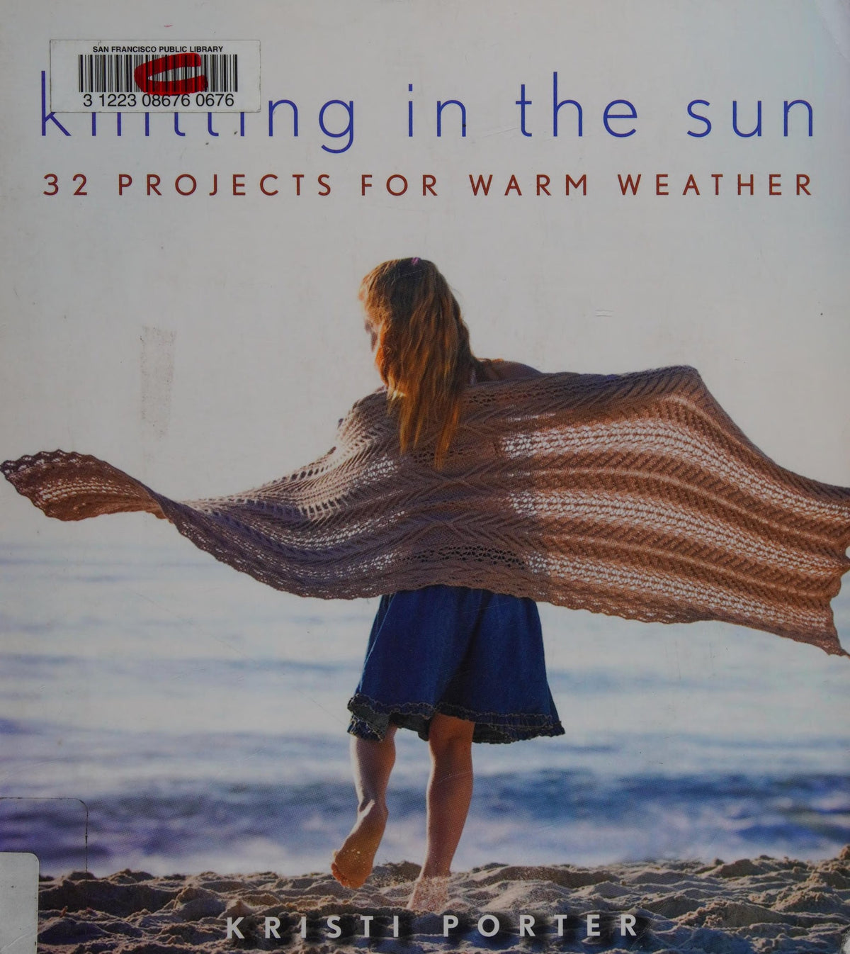 Knitting In the Sun: 32 projects for warm weather