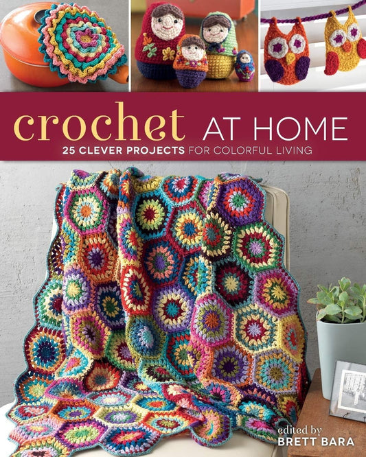 Crochet At Home 25 Clever Projects for Colorful Living