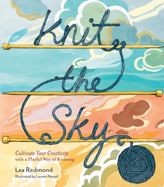 Knit the Sky: cultivate your creativity with a playful way of knitting