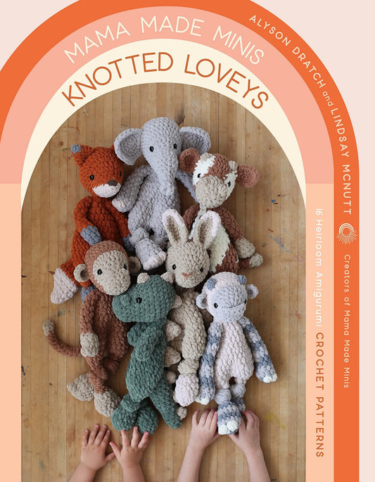 Mama Made Minis Knotted Loveys 16 Heirloom Amigurumi Crochet Patterns